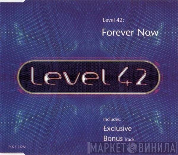 Level 42  - Forever Now