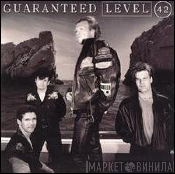 Level 42  - Guaranteed