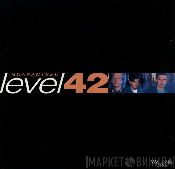 Level 42  - Guaranteed