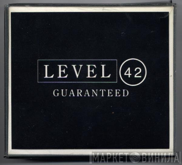 Level 42  - Guaranteed
