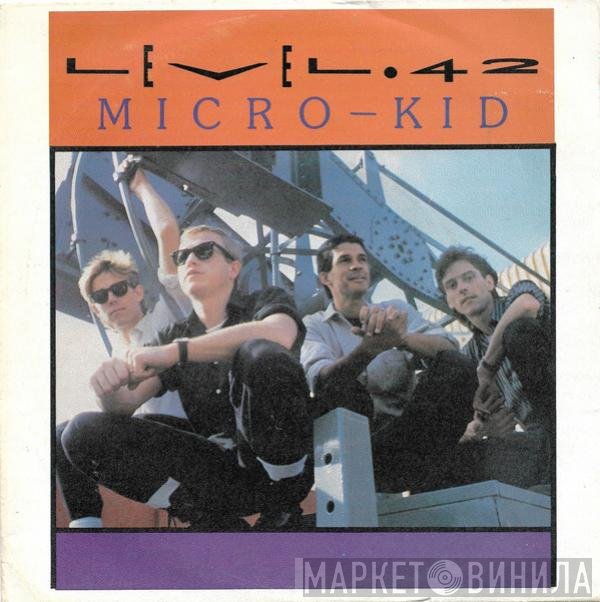Level 42  - Micro-Kid