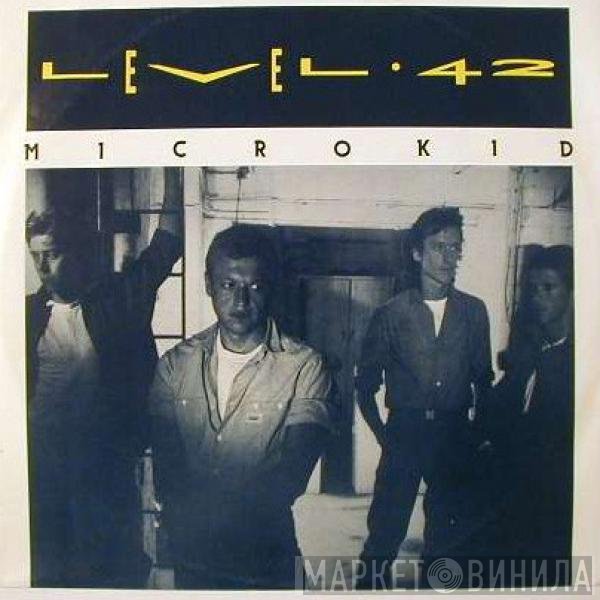 Level 42  - Micro-Kid