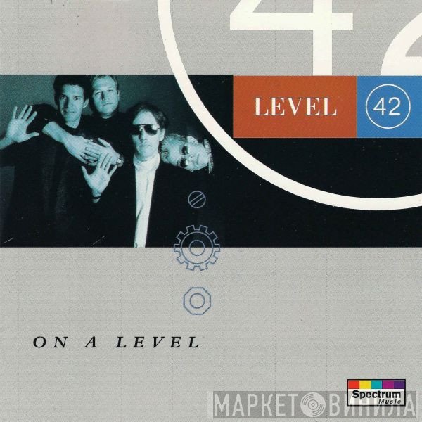 Level 42  - On A Level
