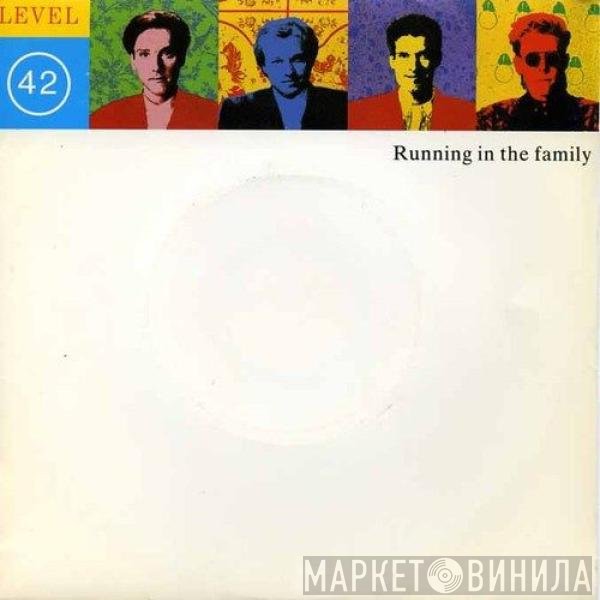 Level 42  - Running In The Family