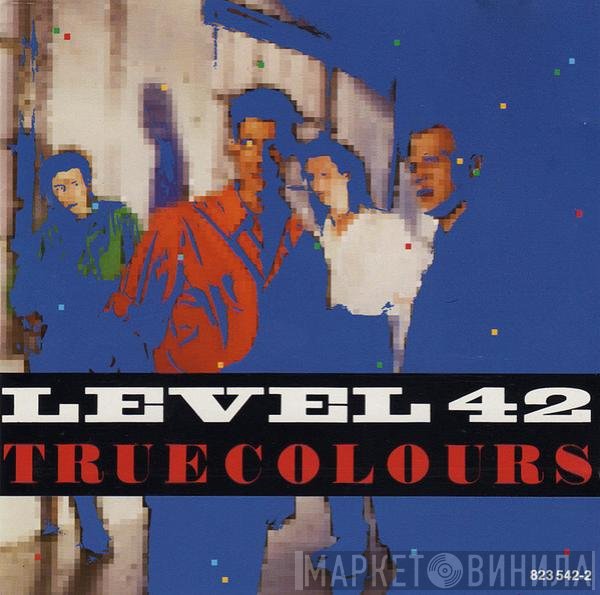 Level 42  - True Colours