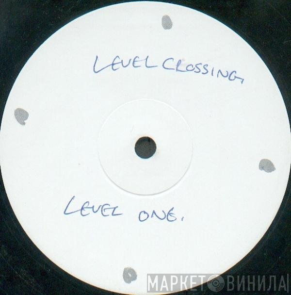  - Level Crossing Level One