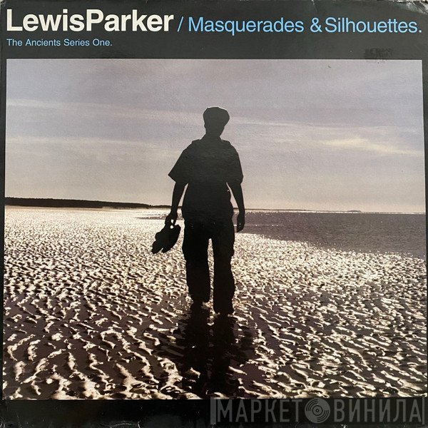 Lewis Parker - Masquerades & Silhouettes (The Ancients Series One)