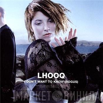 Lhooq - I Don't Want To Know (Bogus)