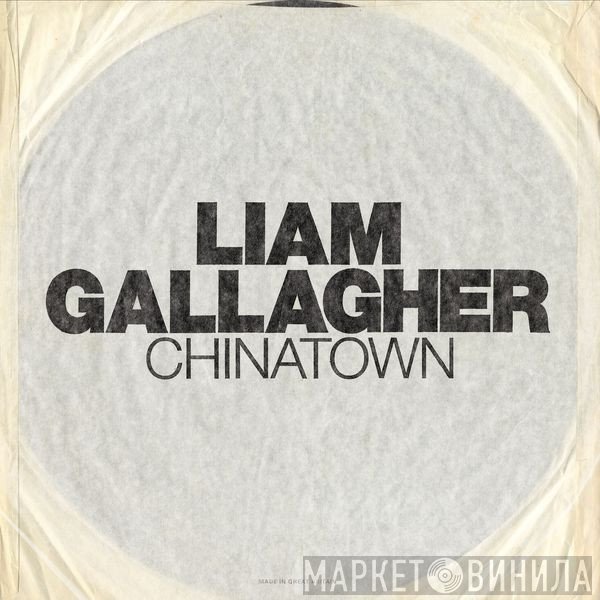 Liam Gallagher  - Chinatown