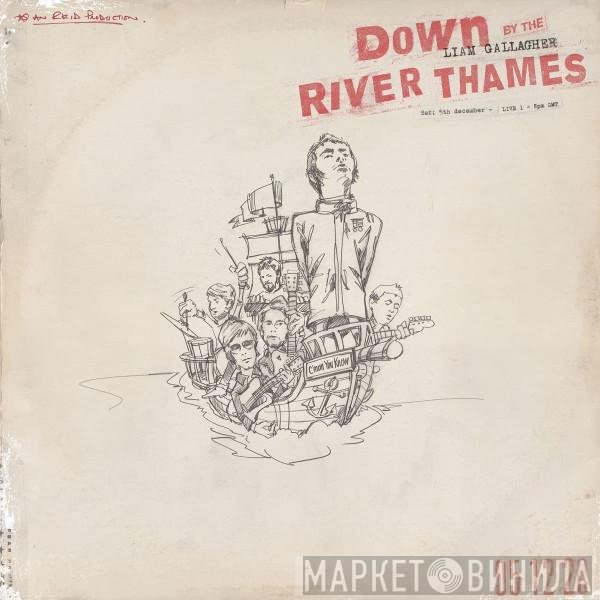 Liam Gallagher - Down By The River Thames