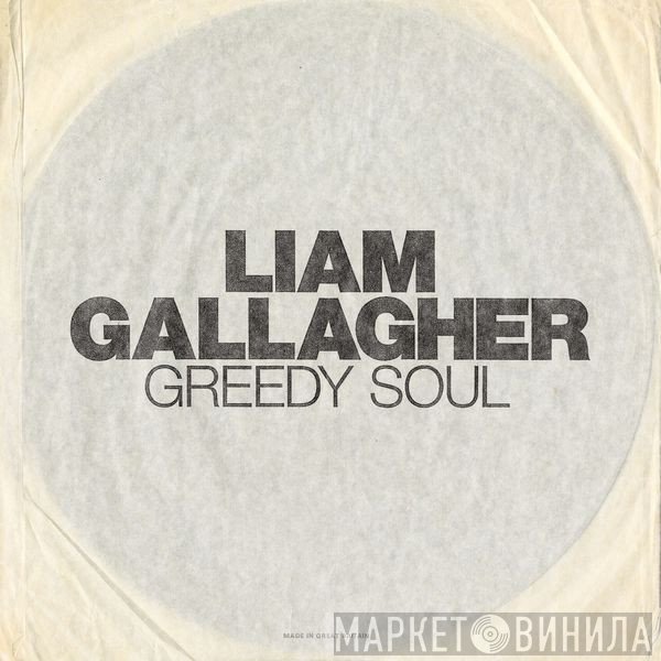 Liam Gallagher  - Greedy Soul