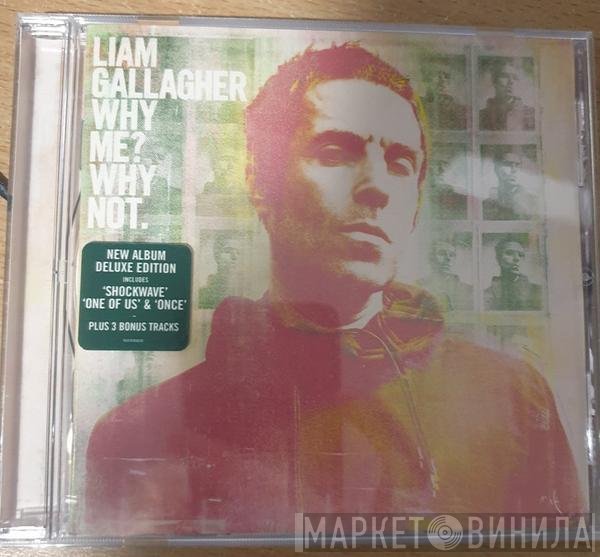 Liam Gallagher  - Why Me? Why Not.