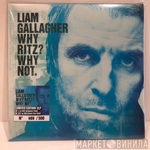 Liam Gallagher  - Why Ritz? Why Not.