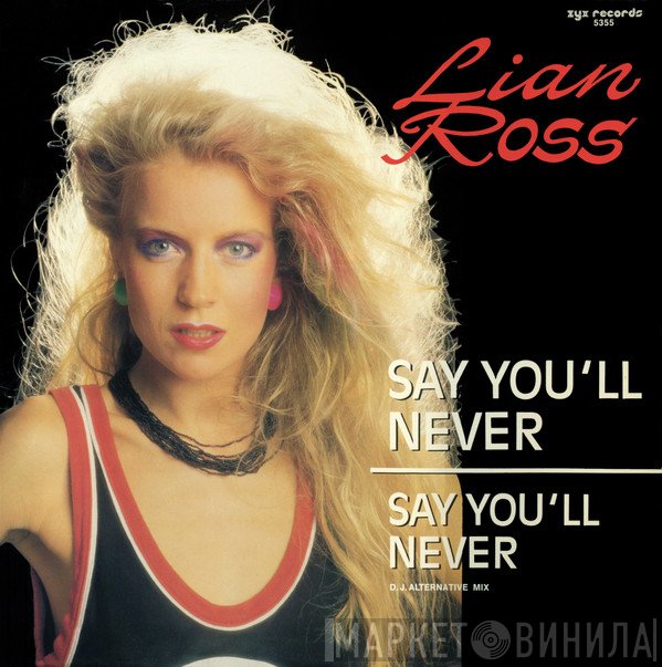 Lian Ross  - Say You'll Never