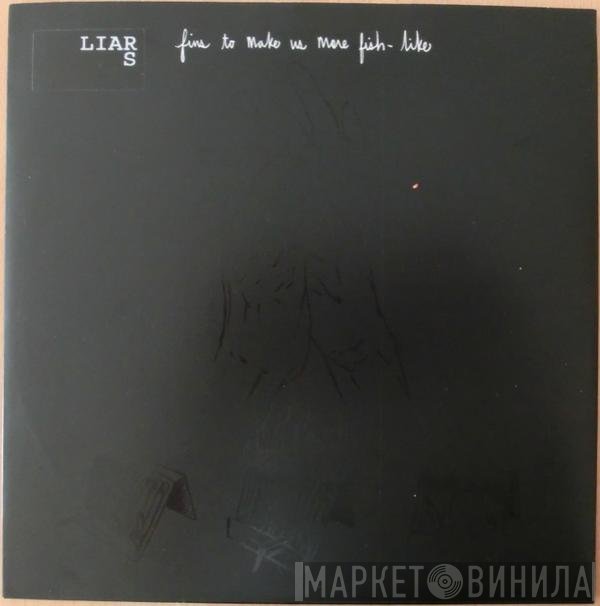 Liars - Fins To Make Us More Fish-like
