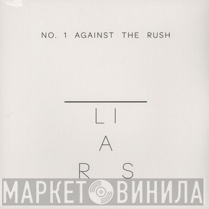 Liars - No.1 Against The Rush