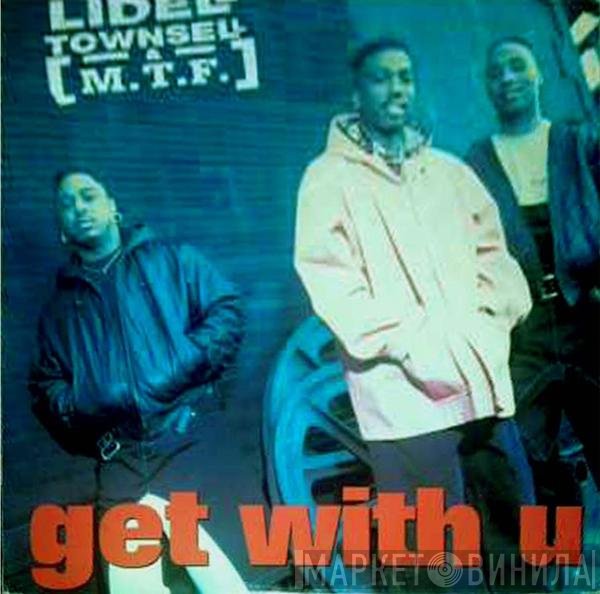 Lidell Townsell & M.T.F.  - Get With U