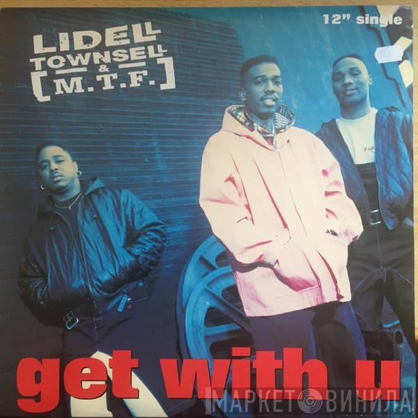 Lidell Townsell & M.T.F.  - Get With U