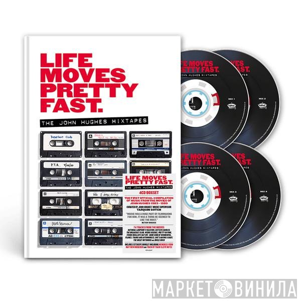  - Life Moves Pretty Fast. (The John Hughes Mixtapes)