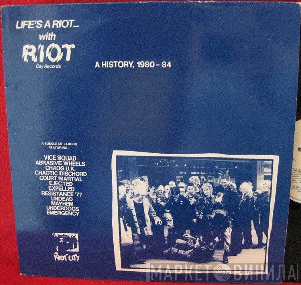  - Life's A Riot With Riot City Records