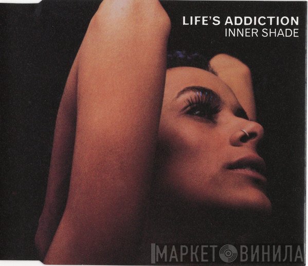 Life's Addiction  - Inner Shade
