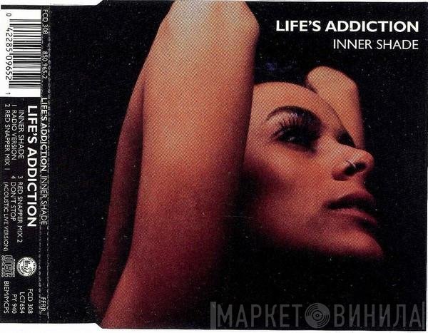 Life's Addiction  - Inner Shade