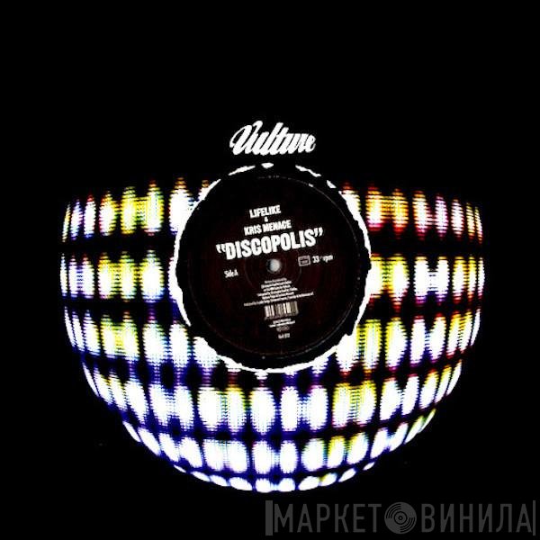 Lifelike & Kris Menace  - Discopolis