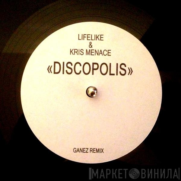 Lifelike & Kris Menace  - Discopolis