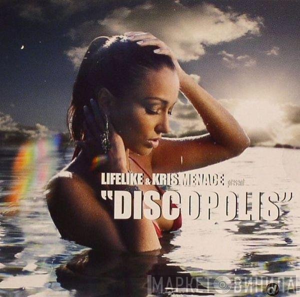 Lifelike & Kris Menace  - Discopolis