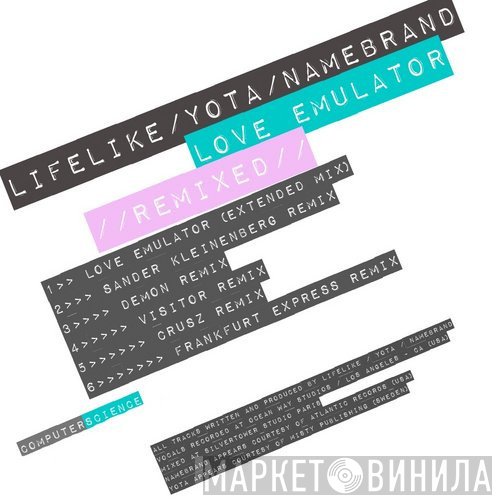 Lifelike Feat. Yota & Namebrand  - Love Emulator Remixed