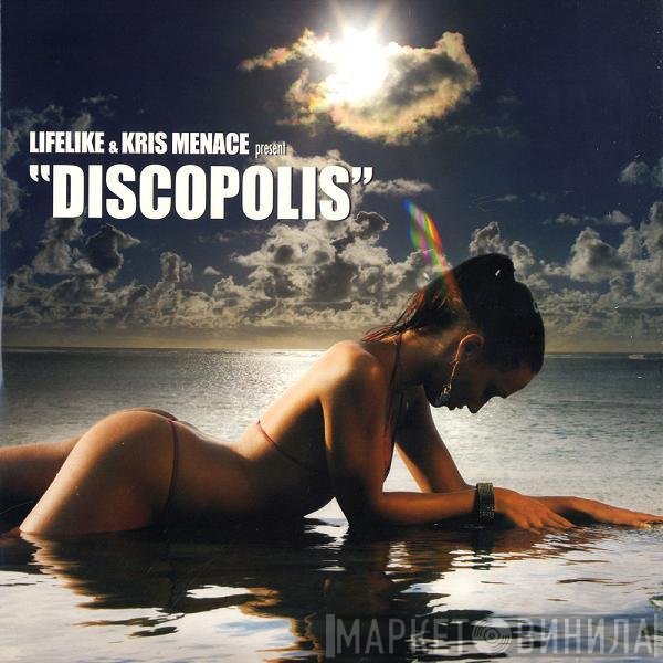 Lifelike, Kris Menace - Discopolis
