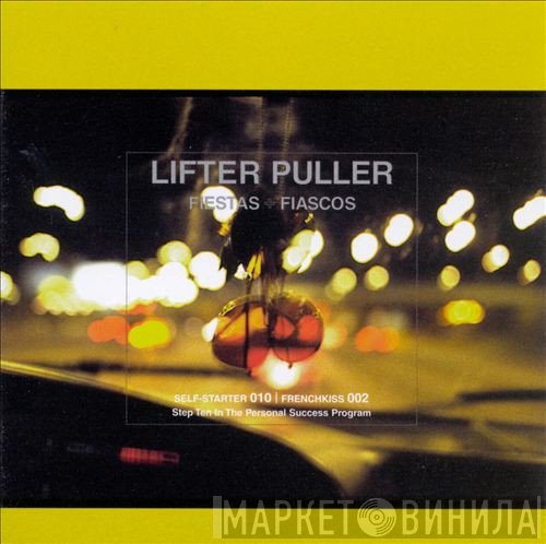 Lifter Puller - Fiestas + Fiascos
