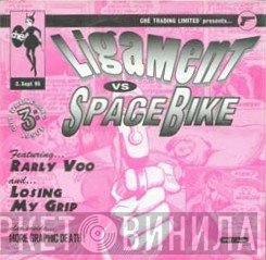 Ligament, Space Bike - Rarly Voo / Losing My Grip