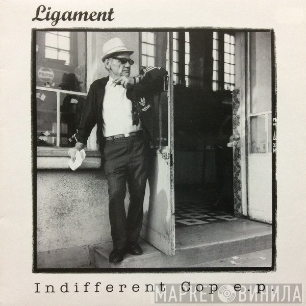 Ligament - Indifferent Cop E.P.
