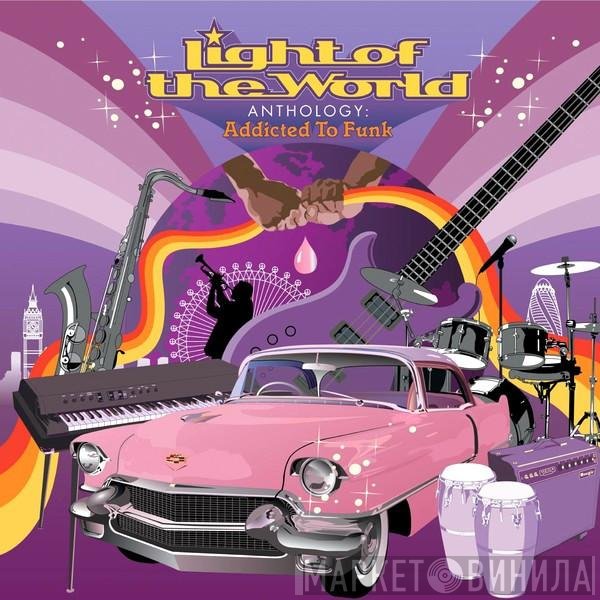 Light Of The World  - Anthology: Addicted To Funk