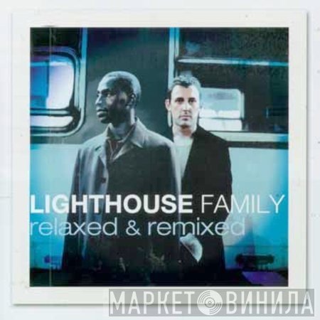 Lighthouse Family  - Relaxed & Remixed