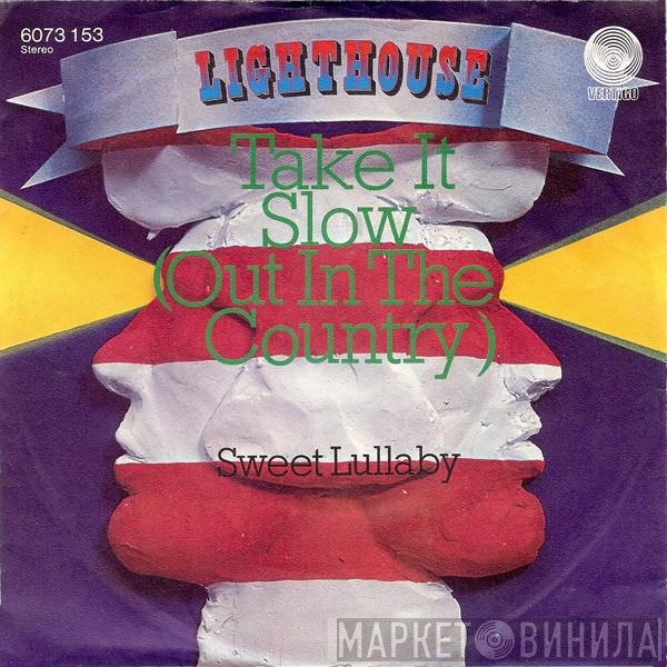 Lighthouse   - Take It Slow (Out In The Country)