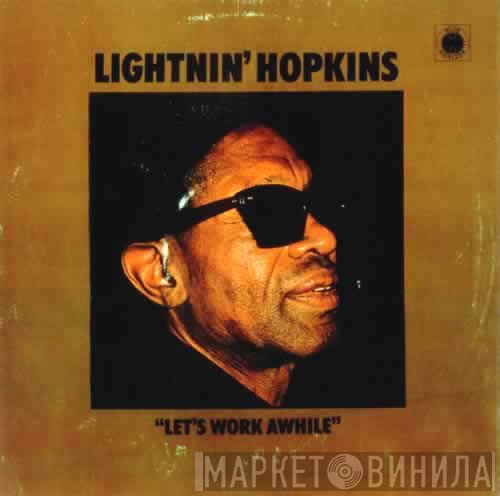 Lightnin' Hopkins - Let's Work Awhile