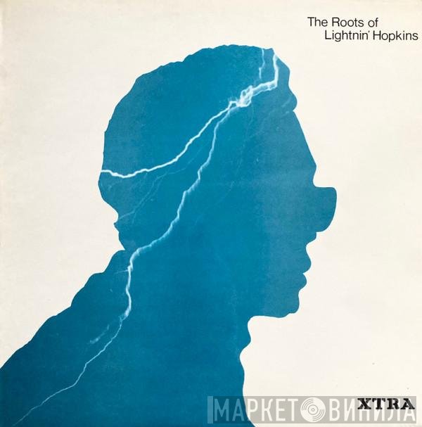 Lightnin' Hopkins - The Roots Of Lightnin' Hopkins