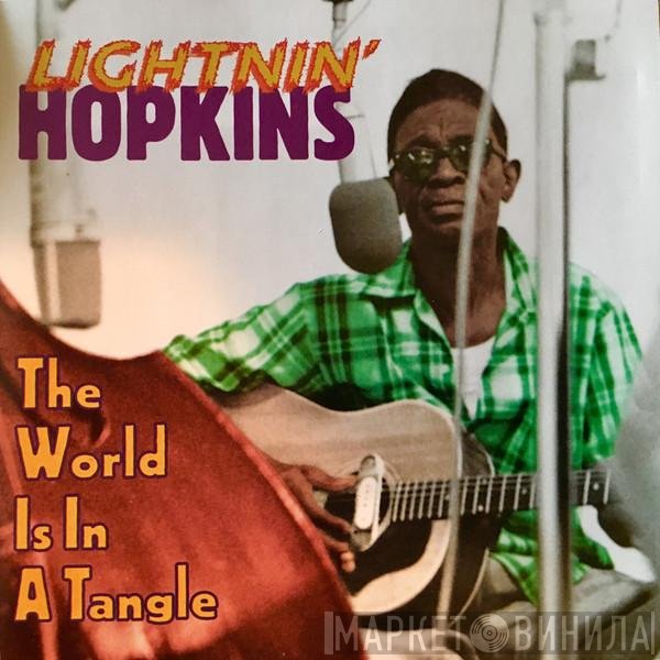Lightnin' Hopkins  - The World Is In A Tangle