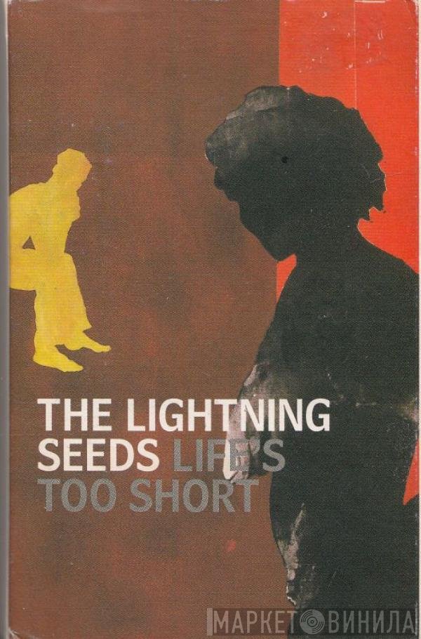 Lightning Seeds - Life's Too Short