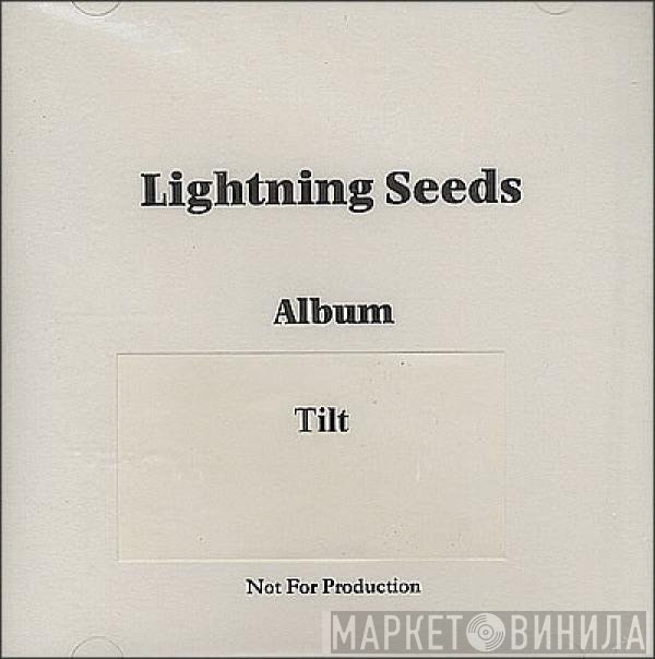 Lightning Seeds  - Tilt