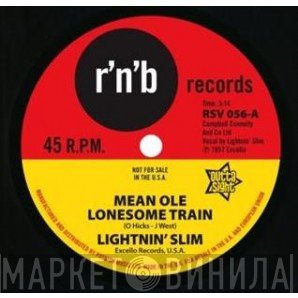 Lightning Slim - Mean Ole Lonesome Train / Have Your Way