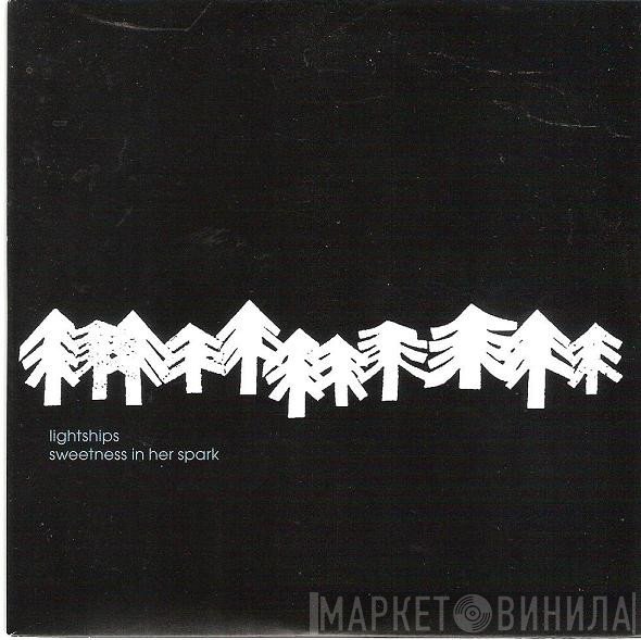 Lightships - Sweetness In Her Spark