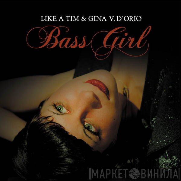 Like A Tim & Gina V. D'Orio  - Bass Girl