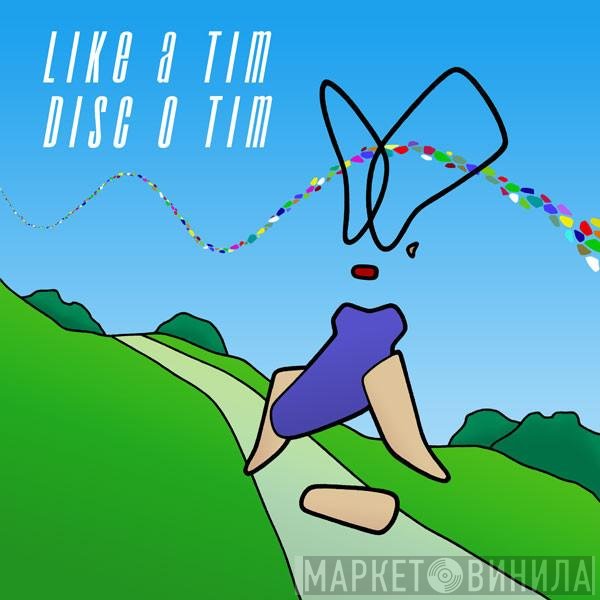Like A Tim  - Disc O Tim