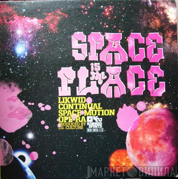 Likwid Continual Space Motion Ope-Ra - Space Is The Place