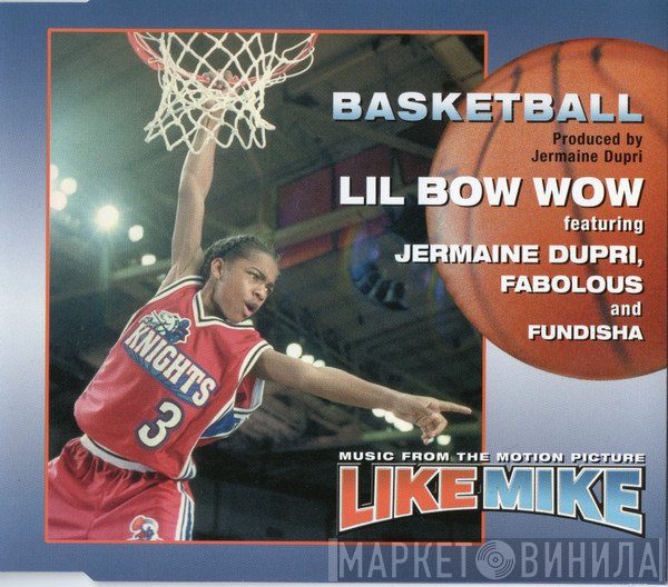 Lil' Bow Wow Featuring Fabolous / Jermaine Dupri And Fundisha  - Basketball