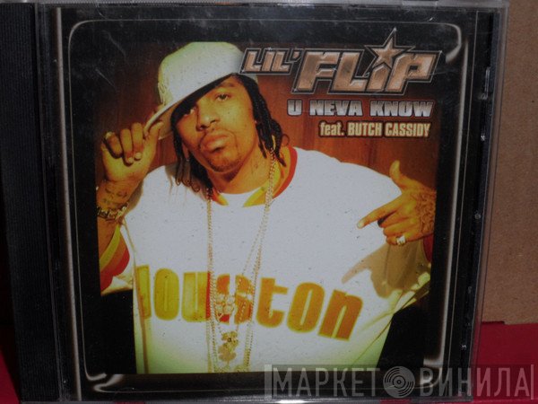 Lil' Flip  - U Neva Know