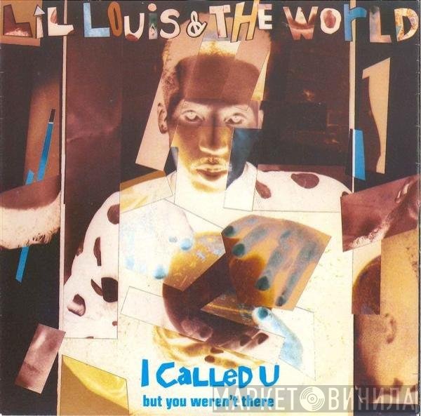 Lil' Louis & The World - I Called U (But You Weren't There)